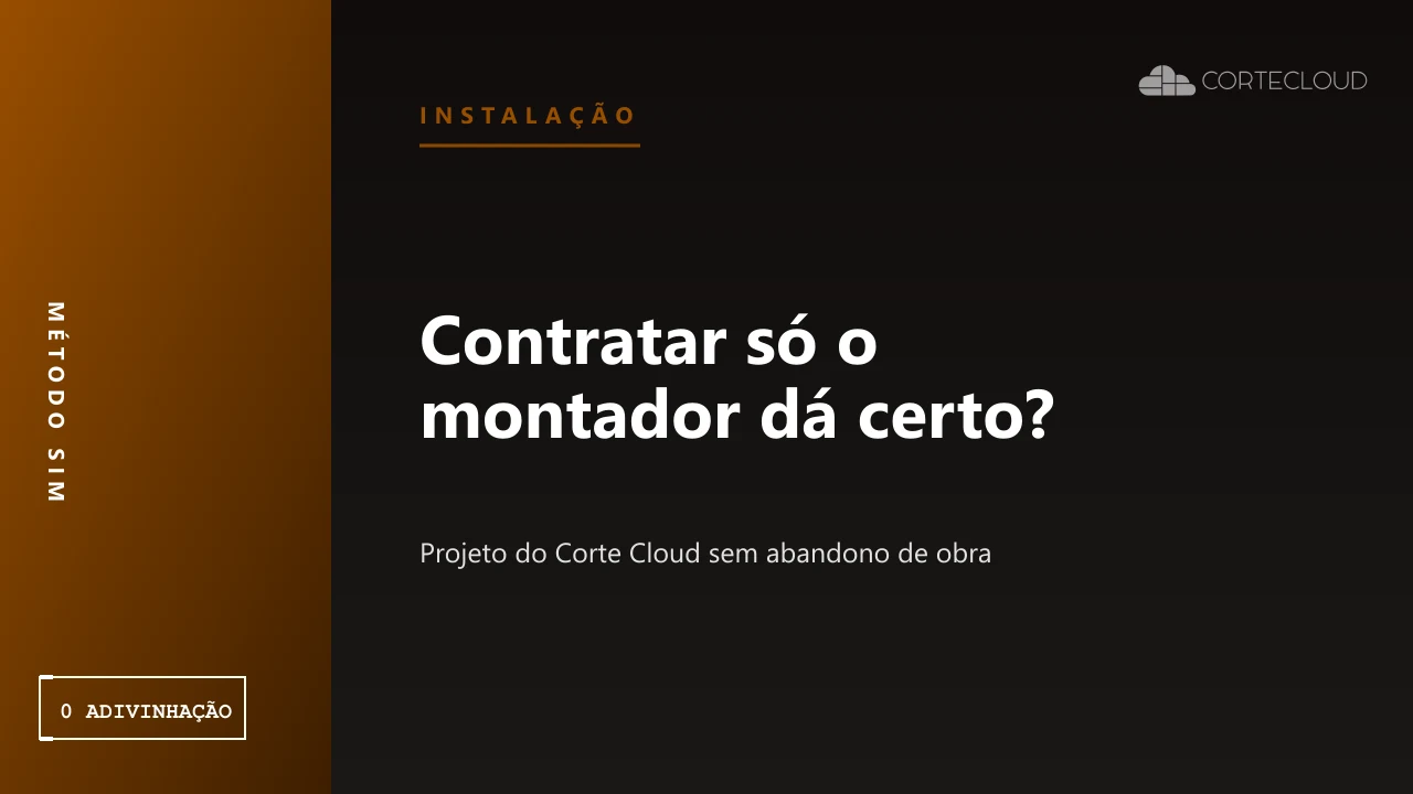 Contratar só o montador para projeto do Corte Cloud dá certo?